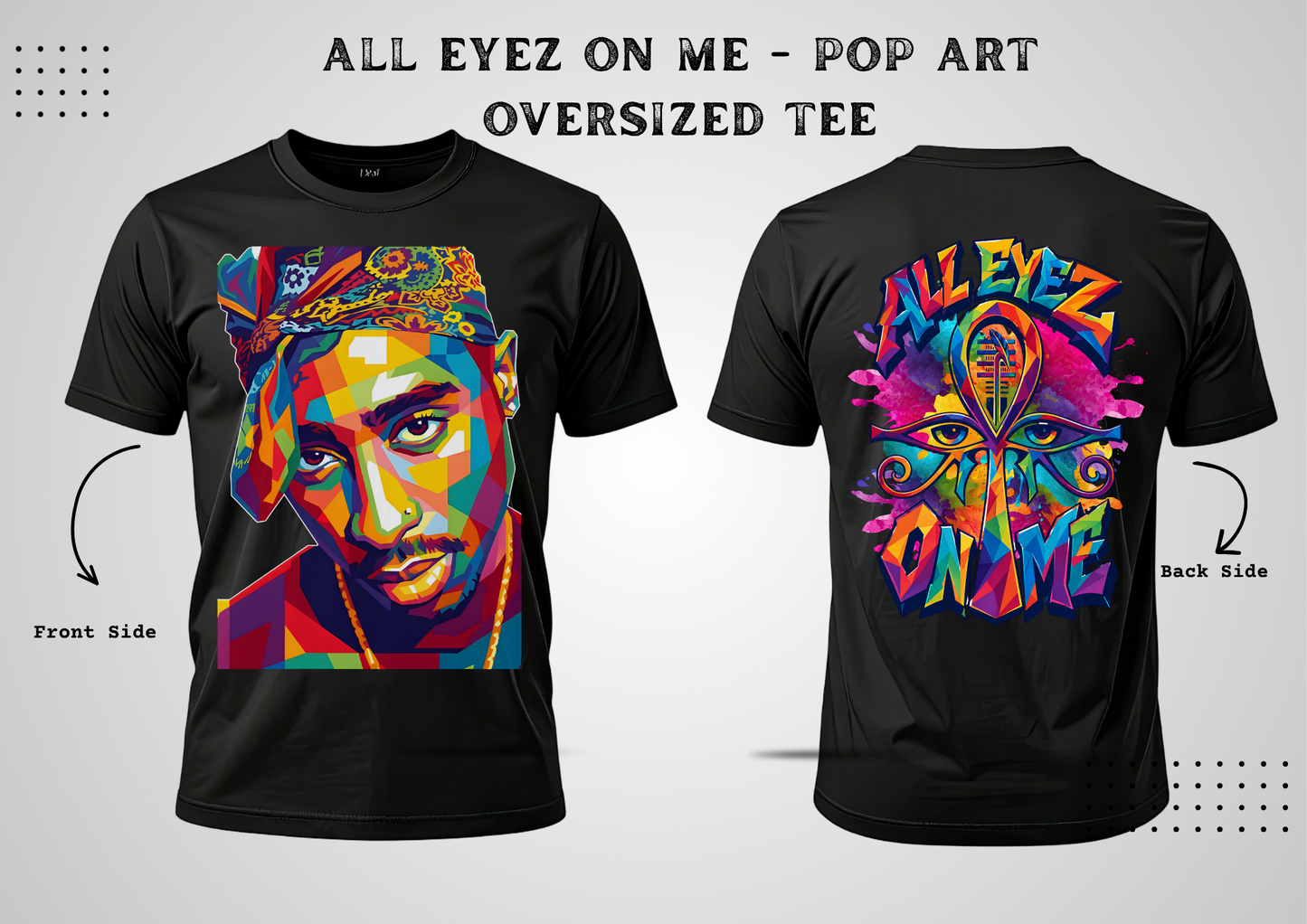 All Eyez On Me - Pop Art Oversized Tee