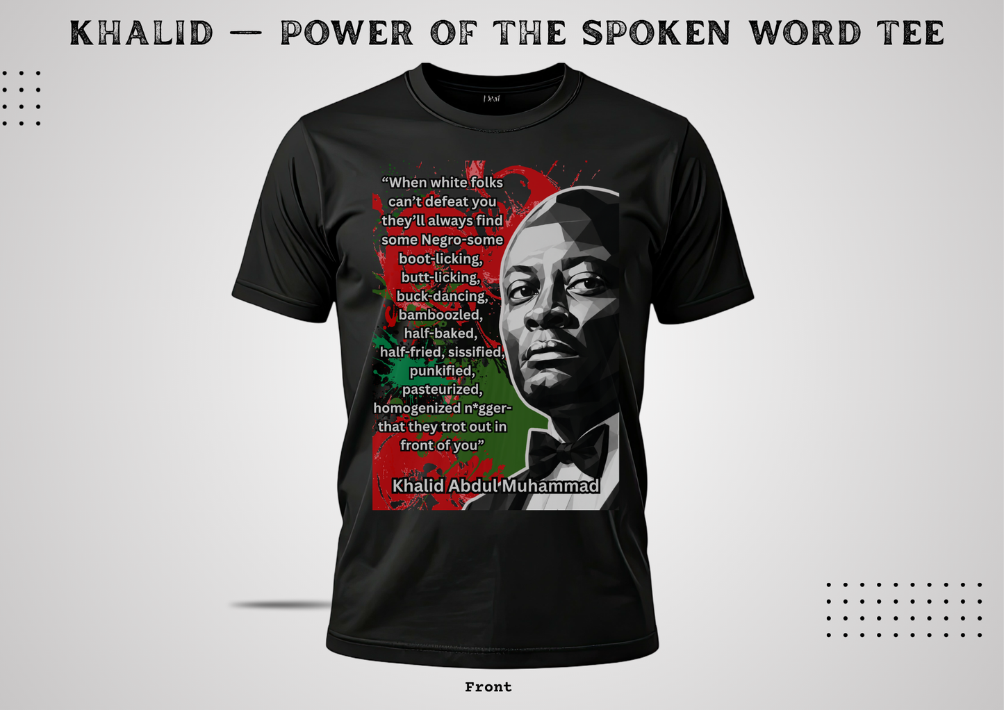 Khalid Abdul Muhammad — Power of the Spoken Word Tee
