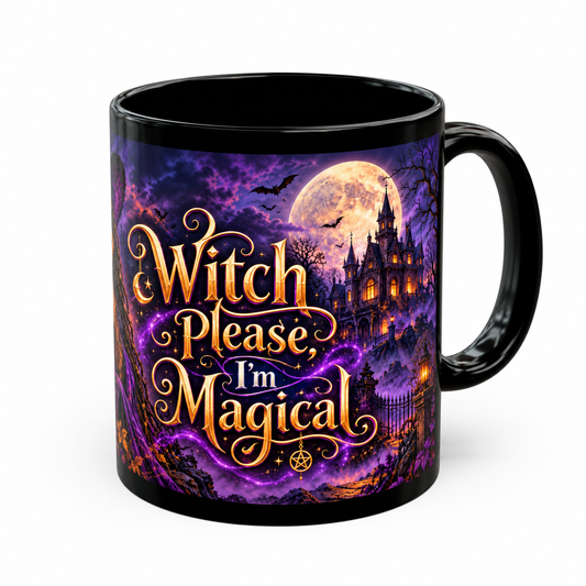 Witch Please I'm Magical Mug — Halloween Black Coffee Cup